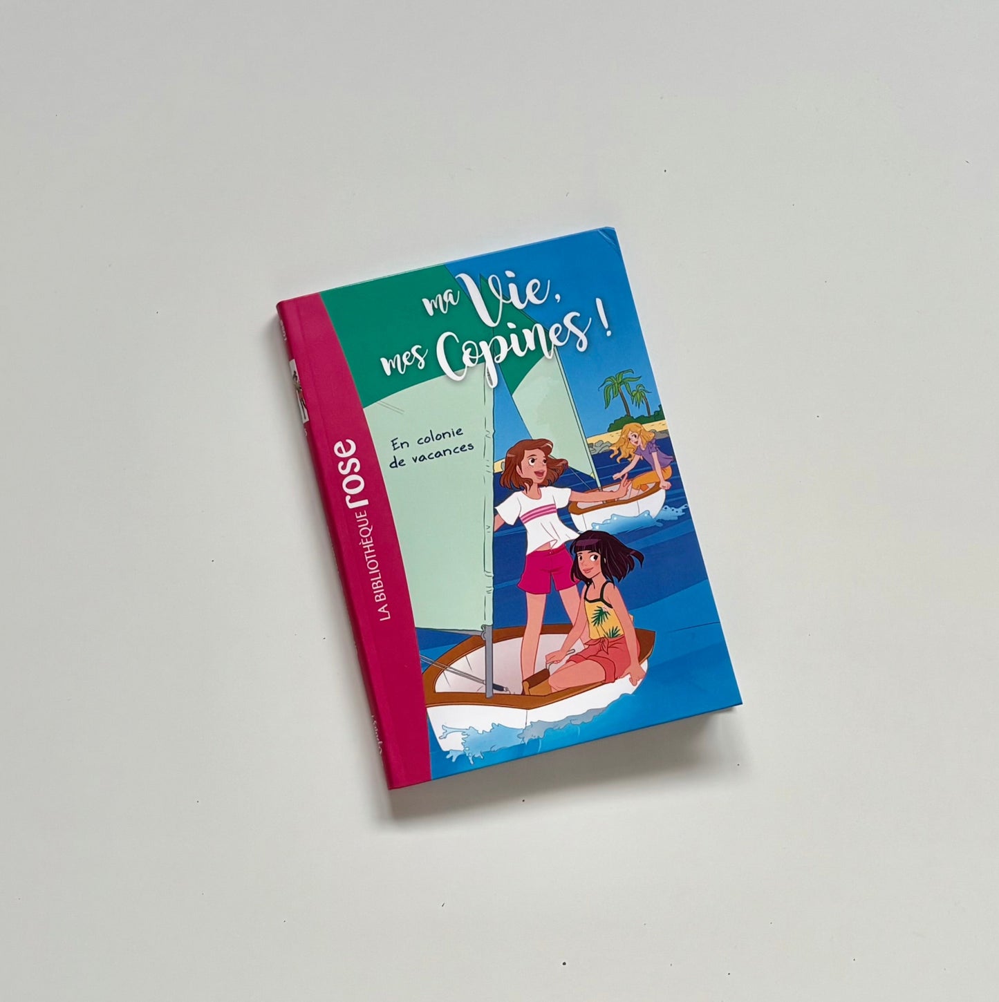 Livre - Ma vie, mes copines : En colonie de vacances