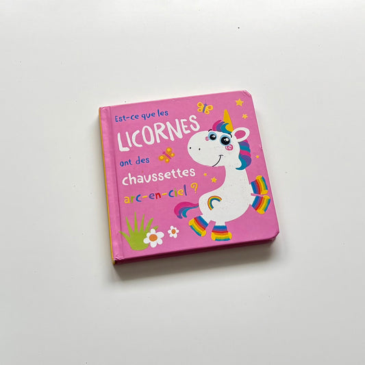 Livre cartonné - Est-ce que les licornes ont des chaussettes arc-en-ciel? (avec rabats)