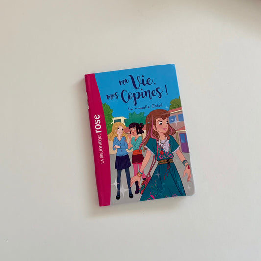 Livre - Ma vie, mes copines : La nouvelle Chloé