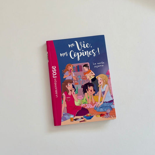 Livre - Ma vie, mes copines : La soirée pyjama