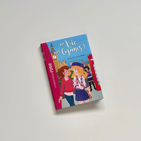 Livre - Ma vie, mes copines : Excursion à londres