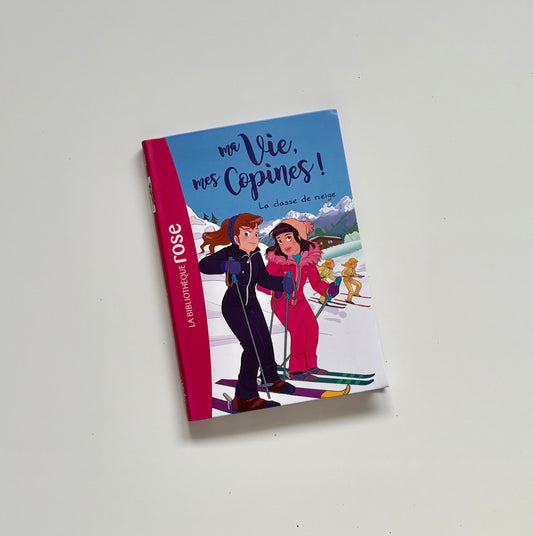 Livre - Ma vie, mes copines : La classe de neige