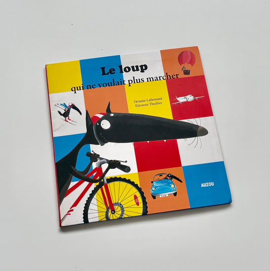 Livre - Le loup qui ne voulait plus marcher