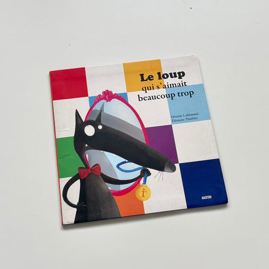 Livre - Le loup qui s'aimait beaucoup trop